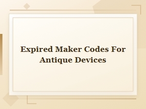 Expired Maker Codes for Antique Devices - Complete Reference Guide