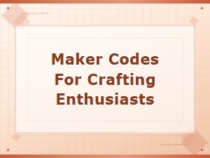 How Maker Codes Work for Crafting Enthusiasts
