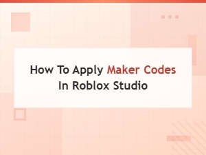 How to Apply Maker Codes in Roblox Studio